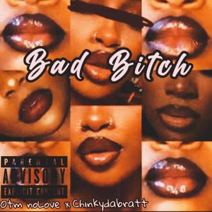 Bad ***** (feat. Chinkydabratt) [Explicit]