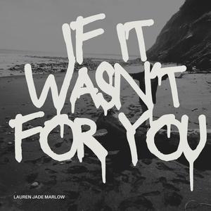 If It Wasn't For You (Explicit)