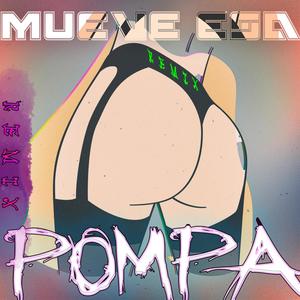 Mueve esa pompa (feat. Baby Unick, Mahoma The Vampire, Edward Way, Inadapthada, JotaBoy, El Manjar & YerV) [Remix]