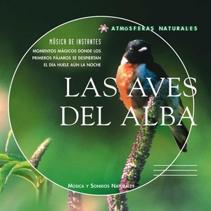 Atmosferas Naturales - Las Aves del Alba