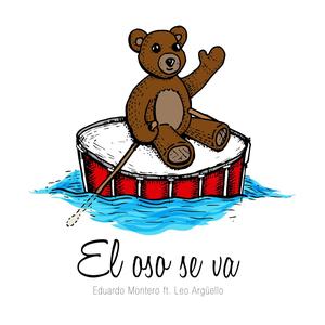 El oso se va (feat. Leo Argüello)