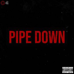 Pipe Down (Explicit)