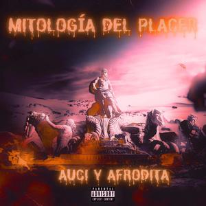 MITOLOGÍA DEL PLACER (Explicit)