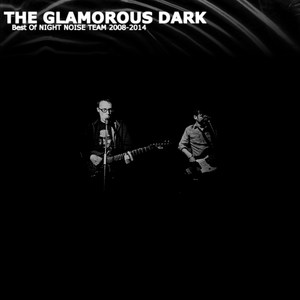 The Glamorous Dark (Best of 2008-14)