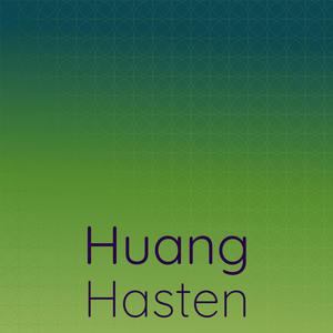 Huang Hasten