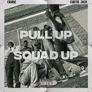 Pull Up Squad Up (feat. Cruise Zw) (Explicit)