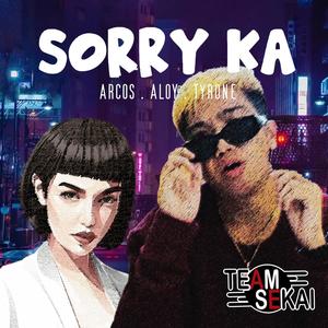 Sorry Ka (feat. Tyrone, Aloy & Arcos)