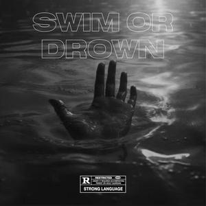 Swim or Drown (feat. Jay P the Barbaric) (Explicit)