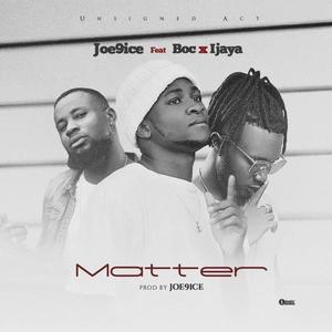 Matter (feat. Ijaya & B.O.C Madaki)
