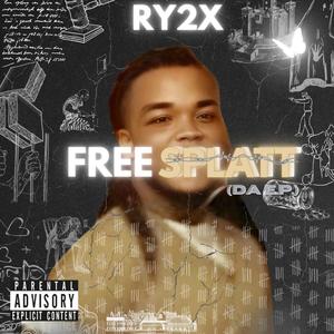 FREE SPLATT (DA EP) [Explicit]