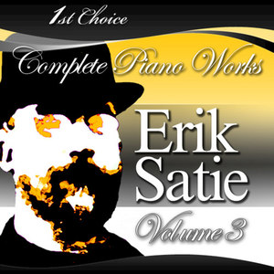 Erik Satie - Complete Piano Works, Volume 3