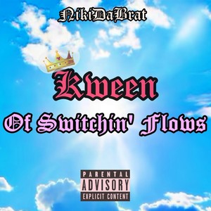 Kween Of Switchin' Flows (Explicit)