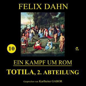 Kapitel 28: Totila, 2. Abteilung (Teil 11)