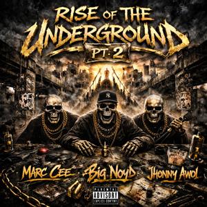 Rise Of The Underground Pt. 2 (feat. Big Noyd & Jhonny Awol) (Explicit)