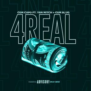 4 Real (feat. Ysn Mitch & Cgm Slug) [Explicit]