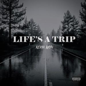 Life's a Trip (Explicit)