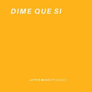 Dime Que Si