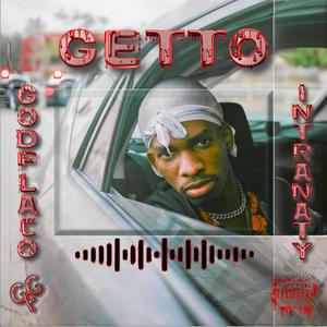 Getto (feat. Intranaty) (Explicit)