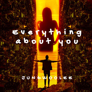 Everything about you