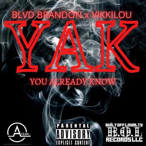 YAK (You Already Know) (feat. Blvd Brandon) (Explicit)