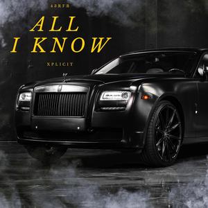 All I Know (feat. X-Plicit) [Explicit]