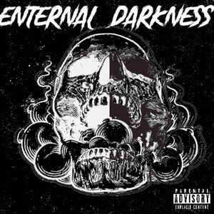 ENTERNAL DARKNESS (Explicit)