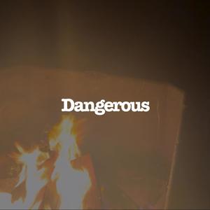 Dangerous (Explicit)