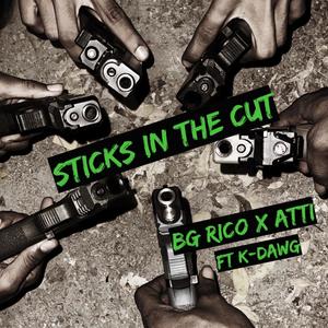 Sticks In The Cut (feat. BG Rico & K- Dawg) [Explicit]