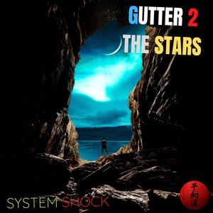 Gutter 2 The Stars