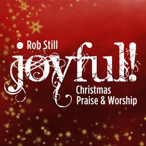 Joyful! (Christmas Praise & Worship)