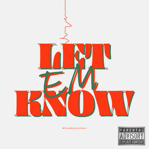 LET EM' KNOW (Explicit)