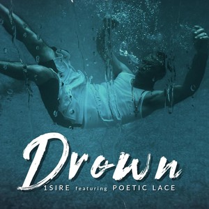 Drown (feat. Poetic Lace)