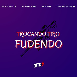 Trocando Tiro Fudendo (Explicit)