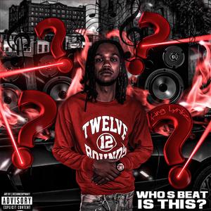 Who's Beat Is This ? (Explicit)