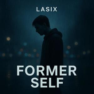 Former Self (Explicit)