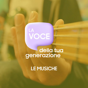 La Voce Della Tua Generazione - Le Musiche (Explicit)