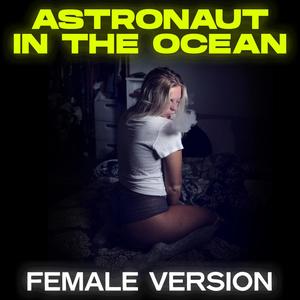 Astronaut in the Ocean (Explicit)