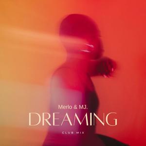 Dreaming (feat. MJ.) [Club Mix]