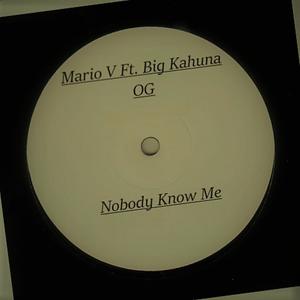 Nobody Know Me(feat. Big Kahuna Og) (Explicit)