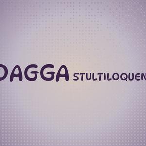 Dagga Stultiloquent