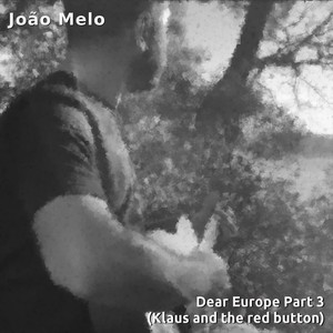 Dear Europe, Pt. 3(Klaus and the Red Button)