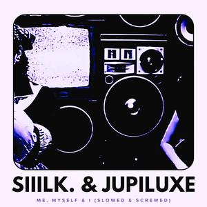 Me, Myself & I (feat. Jupiluxe) (Slowed & Screwed) (Explicit)