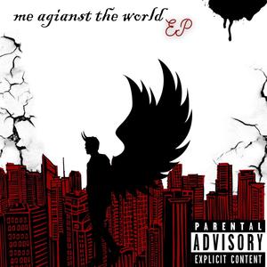 me against the world (Explicit)