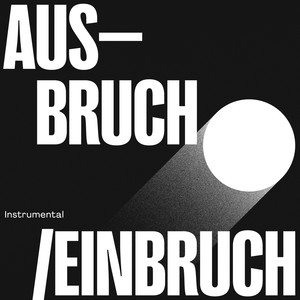 Ausbruch / Einbruch (Instrumental)