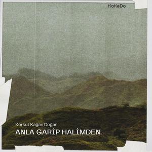 Anla Garip Halimden (feat. Özgür Can Çoban)