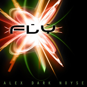 Alex Dark Noyse - Fly