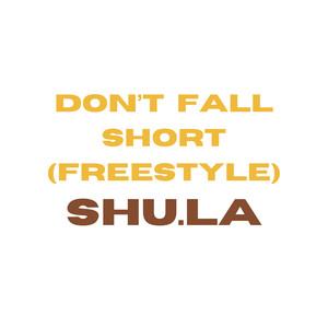 Don’t Fall Short (Freestyle)