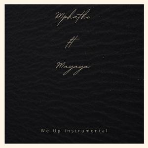 We Up (feat. Mayaya) [with Nozipho Fuze]