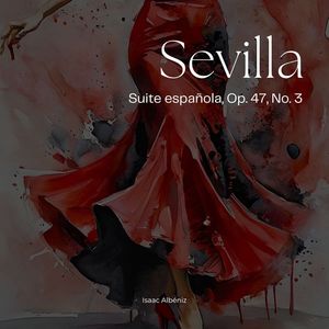 Albeniz: Suite española, Op. 47, No. 3 : Sevilla