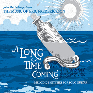 A Long Time Coming: John McClellan Performs the Music of Eric Frederickson